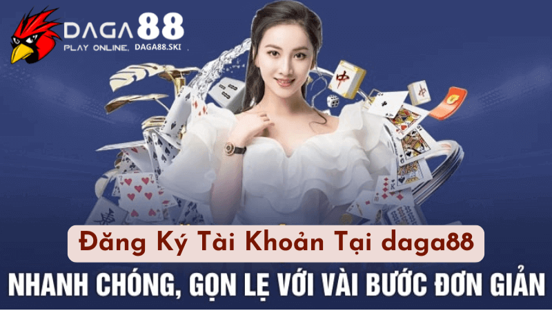 Lưu Ý Khi Đăng Ký Tài Khoản Tại daga88