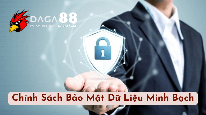 Chính Sách Bảo Mật Dữ Liệu Minh Bạch